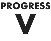PROGRESS V